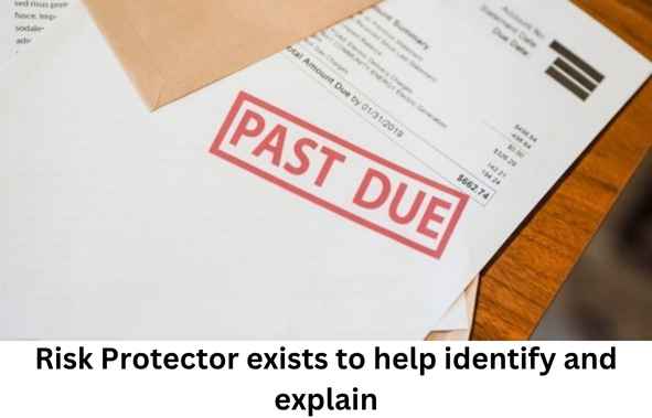 Risk Protector exists to help identify and explain