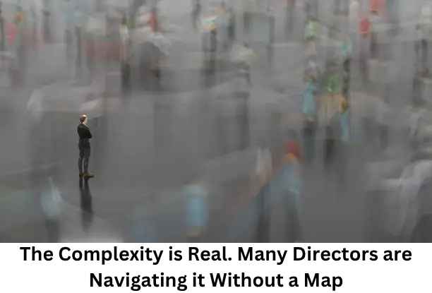 The Complexity is Real. Many Directors are Navigating it Without a Map